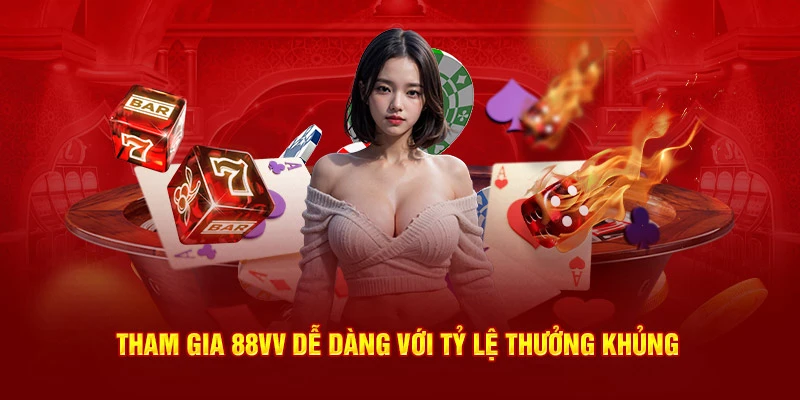 tham gia 88vv nhận thưởng khủng